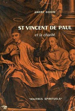 St Vincnet de Paul et la charit par Andr Dodin