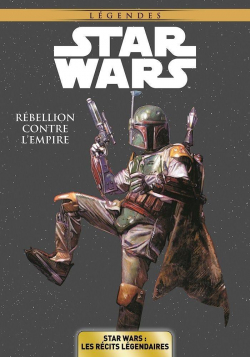 Star Wars - Les rcits lgendaires, tome 4 : Rbellion contre l\'Empire par John Wagner