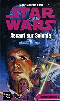 Star Wars, La Trilogie Corellienne, Tome 2 : Assaut sur Selonia par Roger MacBride Allen
