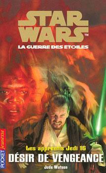 Star Wars - Les Apprentis Jedi, tome 16 : Dsir de vengeance par Jude Watson