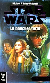 Star Wars - La Crise de la Flotte noire, tome 2 : Le bouclier furtif par Michael P. Kube-Mcdowell