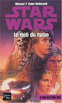 Star Wars, tome 6 - La Crise de la Flotte noire, tome 3 : Le dfi du tyran par Michael P. Kube-Mcdowell