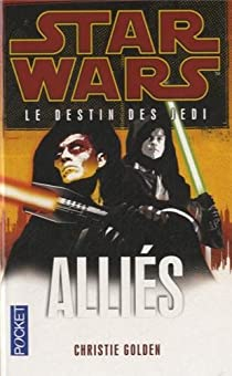 Star Wars - Le destin des Jedi, tome 5 : Allis par Christie Golden