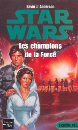 Star Wars, tome 18 - L'acadmie Jedi, tome 3 : Les champions de la Force par Kevin J. Anderson