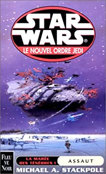 Star Wars - La mare des tnbres, tome 1 : Assaut par Michal A. Stackpole