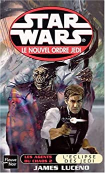 Star Wars - Les Agents du chaos, tome 2 : L\'clipse des Jedi par James Luceno