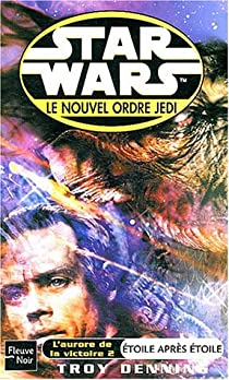 Star Wars - L'aurore de la victoire, tome 2 : toile aprs toile par Troy Denning