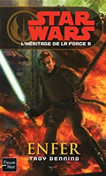 Star Wars - L'hritage de la Force, tome 6 : Enfer par Troy Denning