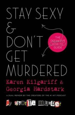 Stay sexy & don't get murdered par Karen Kilgariff