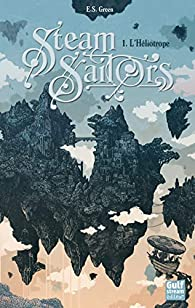Steam Sailors, tome 1 : L'Héliotrope par Green