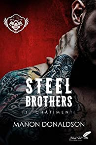 Steel Brothers, tome 1 : Châtiment par Manon Donaldson