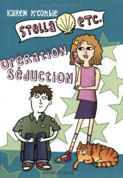Stella etc., tome 2 : Opration sduction par Karen McCombie