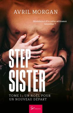 Step sister, tome 1 : Un Nol pour un nouveau dpart par Avril Morgan