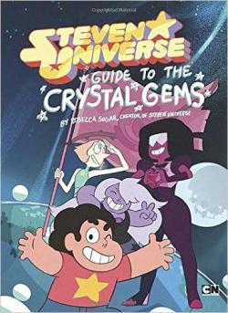 Steven Universe's Guide to the Crystal Gems par Rebecca Sugar