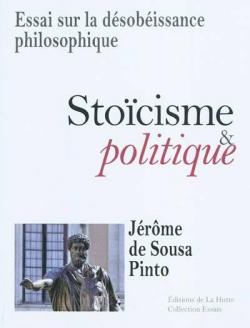Stocisme & politique par Jrme de Sousa Pinto