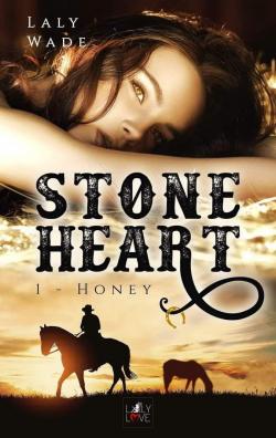 Stone heart, tome 1 : Honey par Laly Wade
