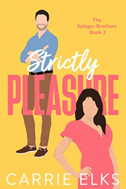 The Salinger Brothers, tome 2 : Strictly Pleasure par Carrie Elks