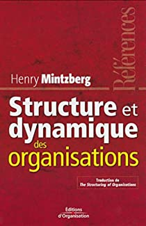 Structure et dynamique des organisations par Henry Mintzberg