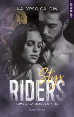 Styx Riders, tome 3 : La luxure d'Ares par Kalypso Caldin