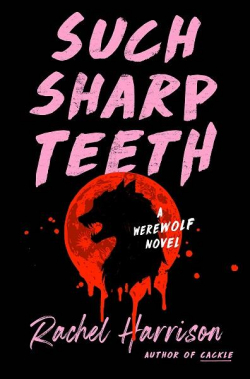 Such Sharp Teeth par Rachel Harrison