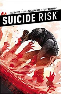 Suicide Risk, tome 4 par Mike Carey