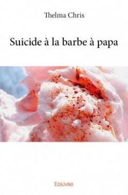 Suicide  la barbe  papa par Thelma Chris
