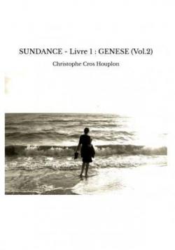 Sundance, tome 1 : Genese (2/2) par Christophe Cros Houplon