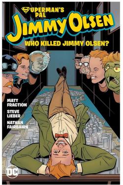 Superman's Pal Jimmy Olsen: Who Killed Jimmy Olsen ? par Matt Fraction