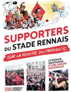 Supporters du Stade Rennais : sur la route du paradis par Benjamin Keltz