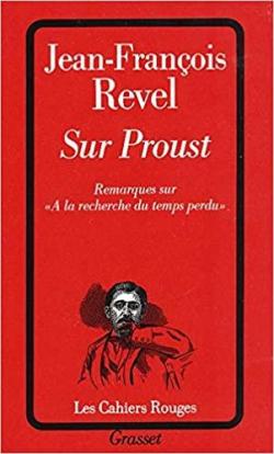 Sur Proust. Remarques sur  A la recherche du temps perdu  par Jean-Franois Revel