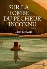 Sur la tombe du pcheur inconnu par John Gierach