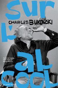 Sur l'alcool par Charles Bukowski