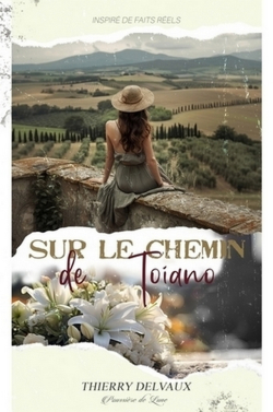 Sur le Chemin de Toiano par Thierry Delvaux