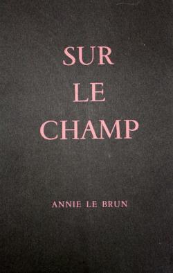 Sur le champ par Annie Le Brun
