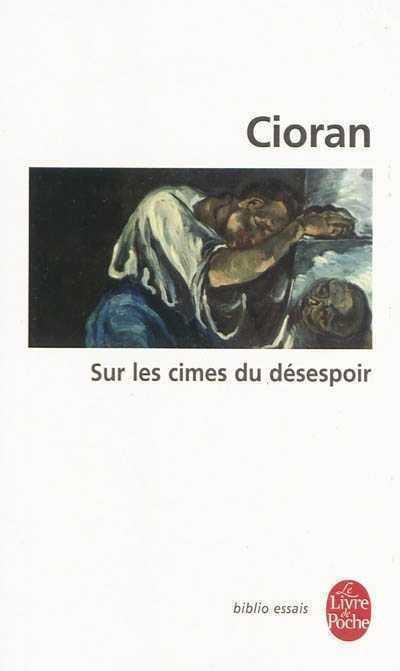 Sur les cimes du désespoir par Cioran