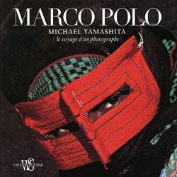 Sur les traces de Marco Polo : Voyage de Venise  Pkin par Michael S. Yamashita