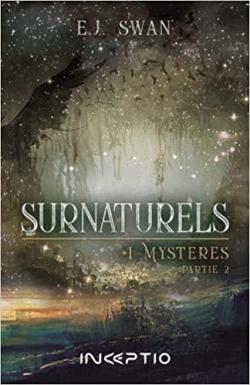Surnaturels, tome 1 : Mystres (2/2) par E. J. Swan