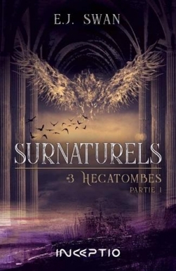 Surnaturels, tome 3 : Hcatombes (1/2) par E. J. Swan