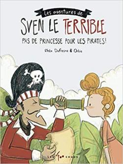 Sven le terrible, tome 2 : Pas de princesse pour les pirates ! par Rha Dufresne