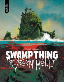 Swamp Thing : Green Hell par Jeff Lemire