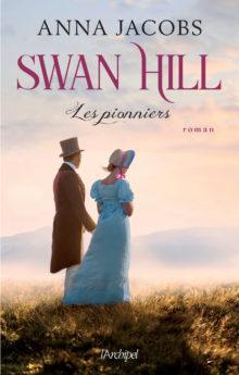 Swan Hill, tome 1 : Les pionniers par Anna Jacobs