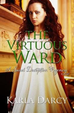 Sweet Deception Regency, tome 5 : The virtuous ward par Karla Darcy
