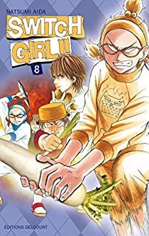 Switch Girl !!, tome 8 par Natsumi Aida