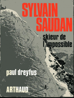 Sylvain Saudan, skieur de l'impossible par Paul Dreyfus