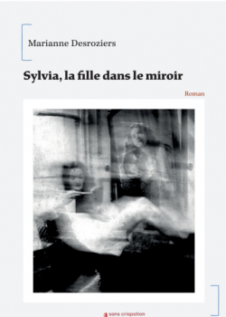 Sylvia, la fille dans le miroir par Marianne Desroziers