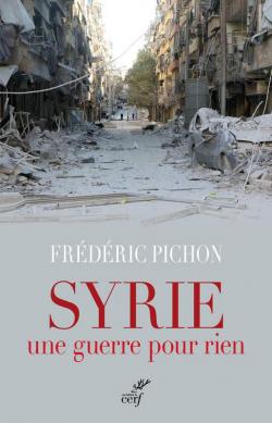 Syrie, une guerre pour rien par Frdric Pichon