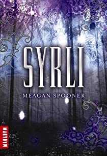 Syrli, tome 1 par Meagan Spooner