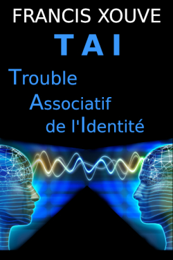 TAI ou Trouble Associatif de l'Identité par Xouve