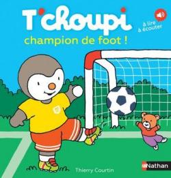 T'Choupi champion de foot par Thierry Courtin