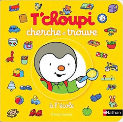 T'Choupi cherche et trouve  l'cole par Thierry Courtin